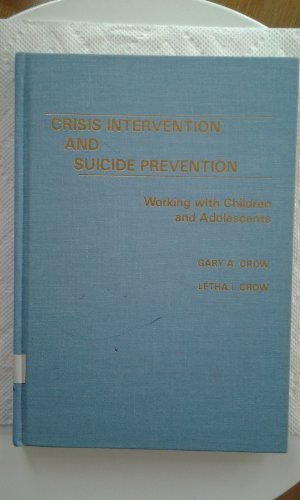 Stock image for Crisis Intervention and Suicide Prevention : Working with Children and Adolescents for sale by Better World Books