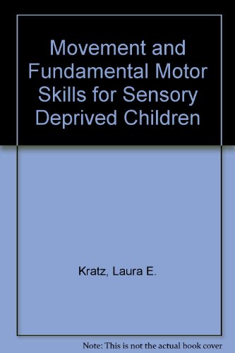 Stock image for Movement and Fundamental Motor Skills for Sensory Deprived Children for sale by Better World Books