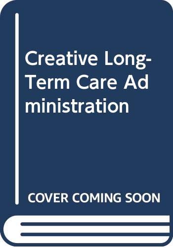 Stock image for Creative Long-Term Care Administration for sale by Artless Missals