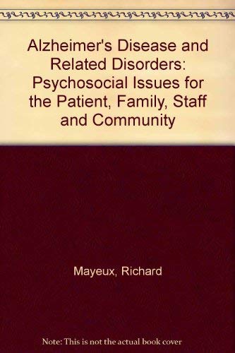 Imagen de archivo de Alzheimer's Disease and Related Disorders: Psychosocial Issues for the Patient, Family, Staff, and Community a la venta por PONCE A TIME BOOKS