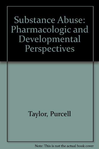 Stock image for Substance Abuse : Pharmacologic and Developmental Perspectives for sale by Better World Books