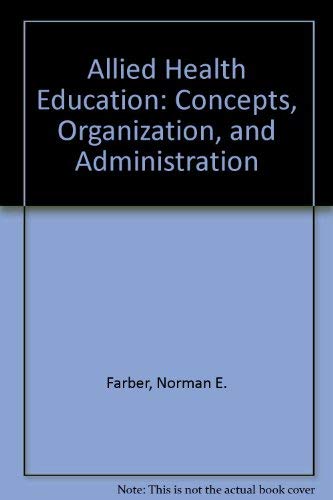 Stock image for Allied Health Education: Concepts, Organization, and Administration for sale by HPB-Red