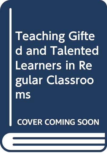 Stock image for Teaching Gifted and Talented Learners in Regular Classrooms for sale by Better World Books