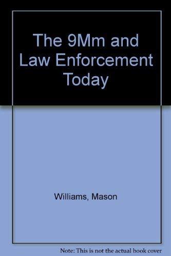 The 9mm and Law Enforcement Today (9780398055752) by Williams, Mason