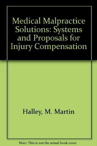 Stock image for Medical Malpractice Solutions: Systems and Proposals for Injury Compensation for sale by Wonder Book