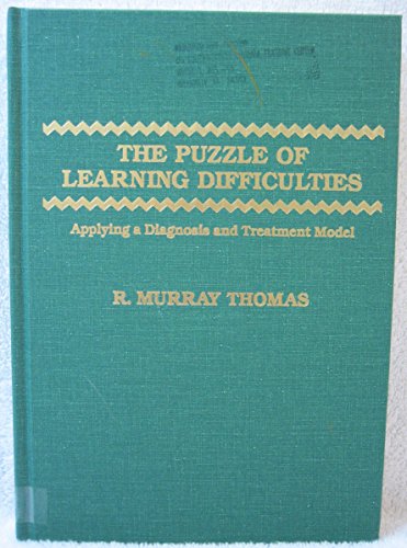 The Puzzle of Learning Difficulties: Applying a Diagnosis and Treatment Model (9780398056131) by Thomas, R. Murray