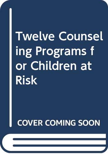9780398056261: Twelve Counseling Programs for Children at Risk