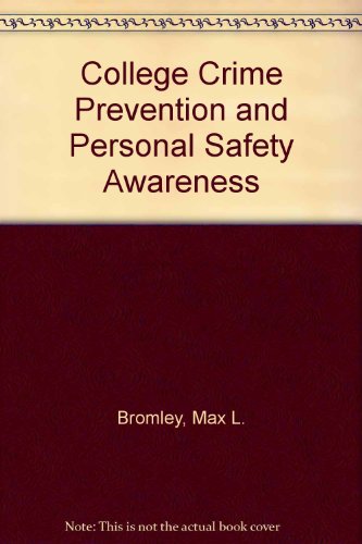 College Crime Prevention and Personal Safety Awareness (9780398056346) by Bromley, Max L.; Territo, Leonard