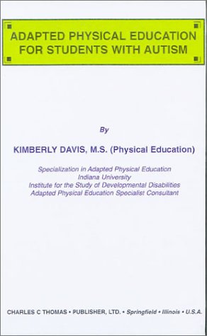 Adapted Physical Education for Students With Autism (9780398056889) by Davis, Kimberly