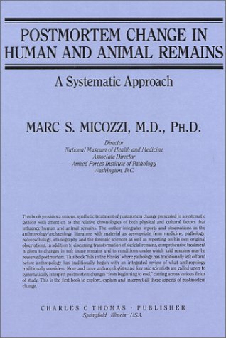 Beispielbild fr POSTMORTEM CHANGE IN HUMAN AND ANIMAL REMAINS: A SYSTEMATIC APPROACH zum Verkauf von Second Story Books, ABAA