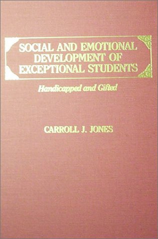 Stock image for Social and Emotional Development of Exceptional Students: Handicapped and Gifted for sale by P.C. Schmidt, Bookseller