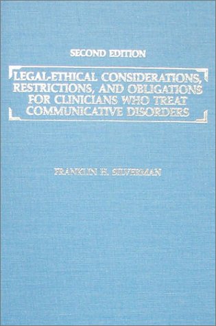 Imagen de archivo de Legal-Ethical Considerations, Restrictions, and Obligations for Clinicians Who Treat Communicative Disorders a la venta por Better World Books