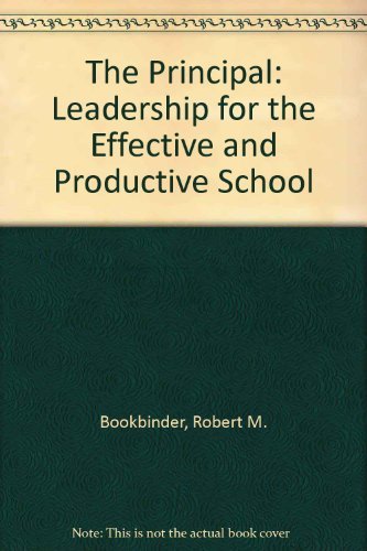 Beispielbild fr The Principal : Leadership for the Effective and Productive School zum Verkauf von Better World Books