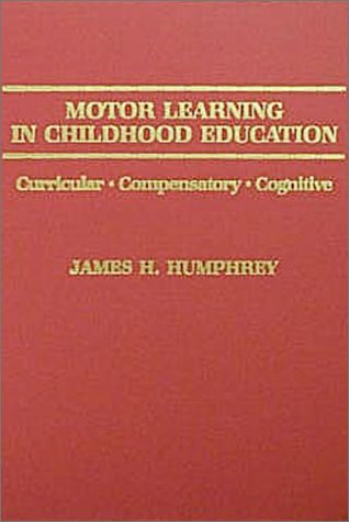Stock image for Motor Learning in Childhood Education: Curricular, Compensatory, Cognitive for sale by Zubal-Books, Since 1961