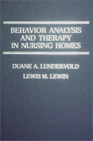 9780398058074: Behavior Analysis and Therapy in Nursing Homes