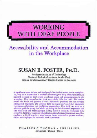 Imagen de archivo de Working with Deaf People : Accessibility and Accommodation in the Workplace a la venta por Better World Books