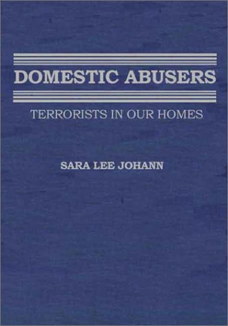 Imagen de archivo de Domestic Abusers : Terrorists in Our Homes! a la venta por Better World Books