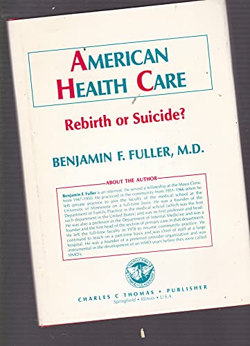 Beispielbild fr American Health Care : Rebirth or Suicide? zum Verkauf von Better World Books