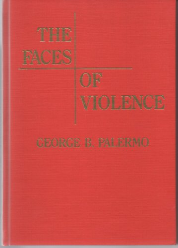 The Faces of Violence (American Series in Behavioral Science and Law)