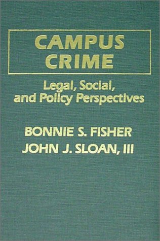 Stock image for Campus Crime : Legal, Social and Policy Perspectives for sale by Better World Books