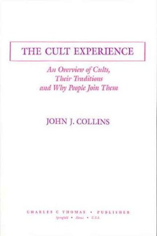 9780398060718: The Cult Experience: An Overview of Cults, Their Traditions and Why People Join Them
