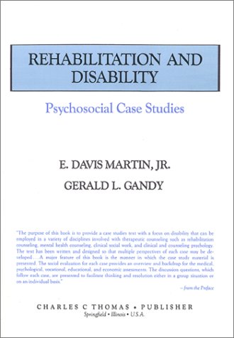 Rehabilitation and Disability: Psychosocial Case Studies (9780398062699) by E. Davis Martin Jr.; Gerald L. Gandy