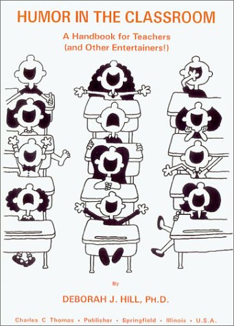 9780398063948: Humor in the Classroom: A Handbook for Teachers & Other Entertainers.