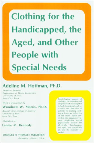 9780398063993: Clothing for the Handicapped, the Aged, and Other People With Special Needs