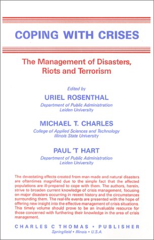 9780398064082: Coping With Crises: The Management of Disasters, Riots & Terrorism