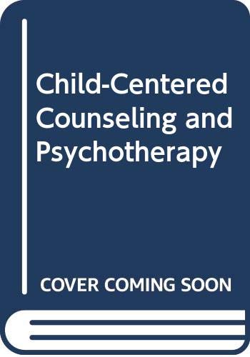 Beispielbild fr Child-Centered Counseling and Psychotherapy zum Verkauf von Better World Books