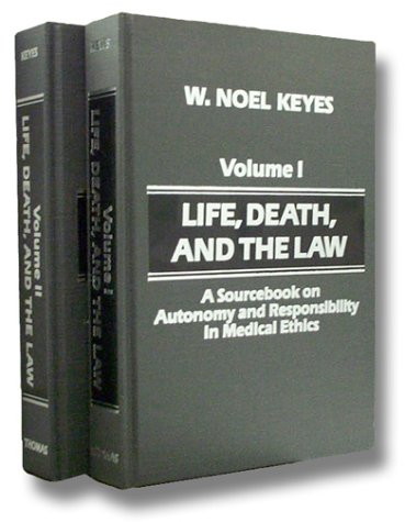 Imagen de archivo de Life, Death, and the Law: A Sourcebook on Autonomy and Responsibility in Medical Ethics. 2 Volume Set a la venta por Rob the Book Man