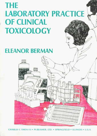 The Laboratory Practice of Clinical Toxicology (9780398065829) by Berman, Eleanor