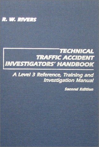 9780398066963: Technical Traffic Accident Investigators' Handbook: A Level 3 Reference, Training, and Investigation Manual