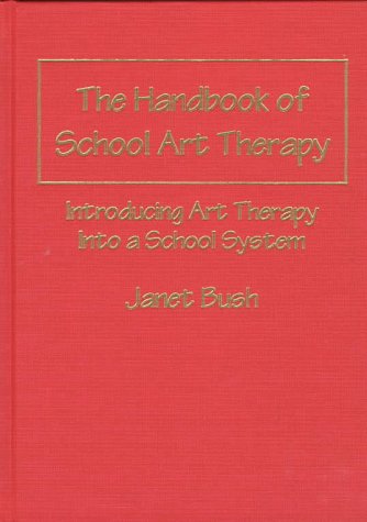 9780398067403: The Handbook of School Art Therapy: Introducing Art Therapy into a School System