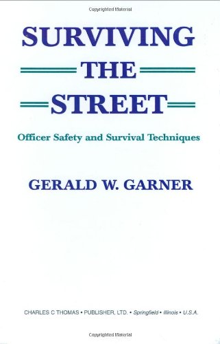 9780398068134: Surviving the Street: Officer Safety and Survival Techniques