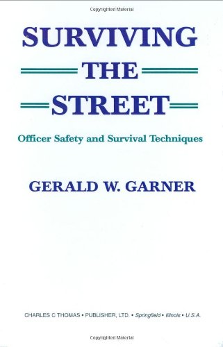 Surviving the Street: Officer Safety and Survival Techniques