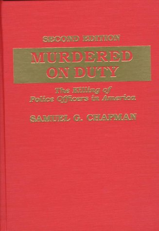 9780398068219: Murdered on Duty: The Killing of Police Officers in America