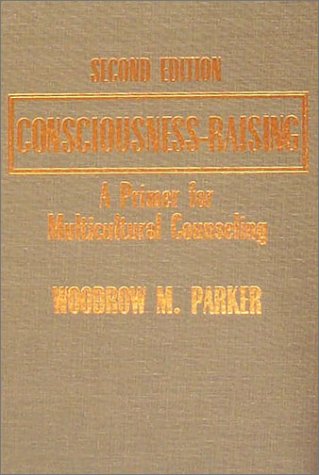 9780398068288: Consciousness-Raising: A Primer for Multicultural Counseling