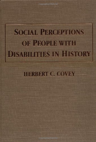 Social Perceptions of People With Disabilities in History (9780398068370) by Herbert C. Covey