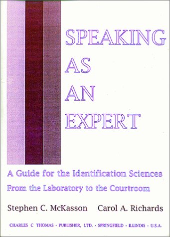 9780398068400: Speaking As an Expert: A Guide for the Identification Sciences from the Laboratory to the Courtroom