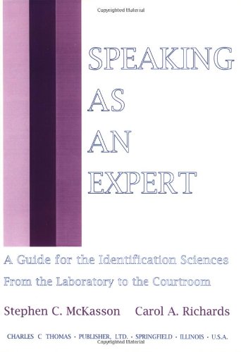 9780398068417: Speaking As an Expert: A Guide for the Identification Sciences from the Laboratory to the Courtroom