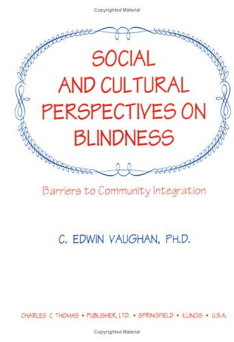 Beispielbild fr Social and Cultural Perspectives on Blindness : Barriers to Community Integration zum Verkauf von Better World Books: West