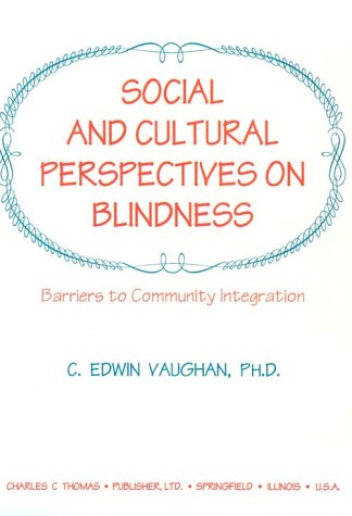 Imagen de archivo de Social and Cultural Perspectives on Blindness: Barriers to Community Integration a la venta por ThriftBooks-Atlanta