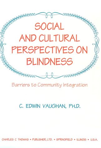 Stock image for Social and Cultural Perspectives on Blindness: Barriers to Community Integration for sale by ThriftBooks-Atlanta