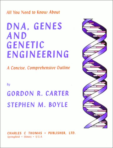 Imagen de archivo de All You Need to Know about DNA, Genes and Genetic Engineering : A Concise, Comprehensive Outline a la venta por Better World Books