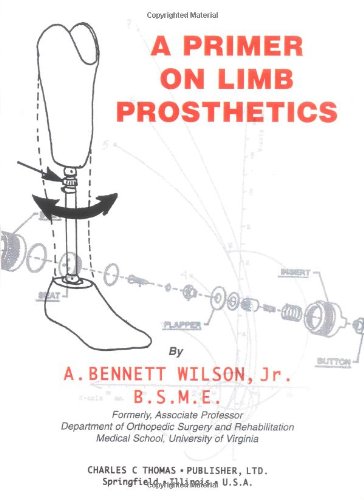A Primer on Limb Prosthetics (9780398068974) by A. Bennett Wilson, Jr.