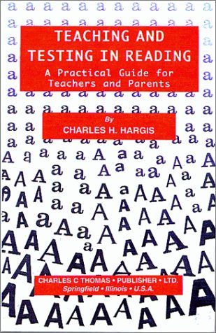 Teaching and Testing in Reading: A Practical Guide for Teachers and Parents