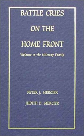 Imagen de archivo de Battle Cries on the Home Front: Violence in the Military Family a la venta por Hawking Books