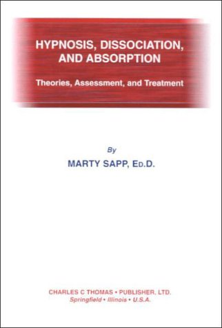 Imagen de archivo de Hypnosis, Dissociation, and Absorption: Theories, Assessment and Treatment a la venta por HPB-Red