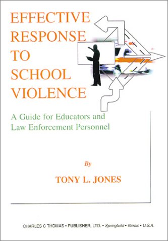 9780398071882: Effective Response to School Violence: A Guide for Educators and Law Enforcement Personnel